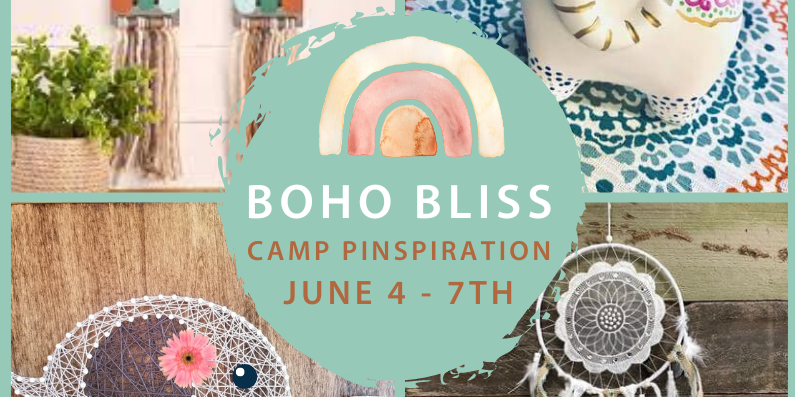 Makers Summer Camp June 4-7 BOHO Bliss